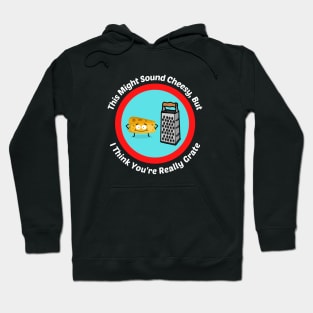 This Might Sound Cheesy - Cheesy Grater Pun Hoodie